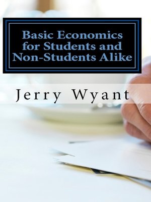 cover image of Basic Economics for Students and Non-Students Alike